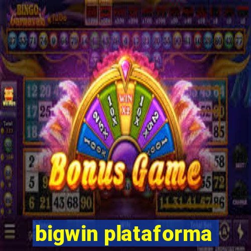 bigwin plataforma